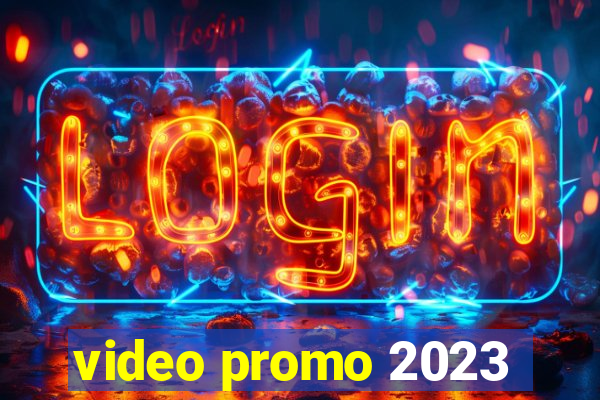 video promo 2023